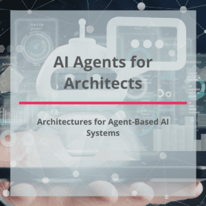 AI Agents for Architects – Architectures for Agentic AI Systems | 24.08. - 25.08.26 | Online | English